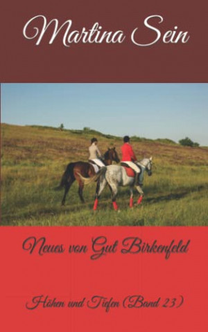 Cover: Martina Sein - Neues von Gut Birkenfeld - Höhen und Tiefen