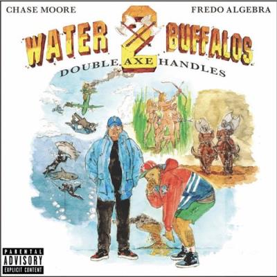 VA - Chase Moore x Fredo Algebra - Water Buffalos 2: Double Axe Handles (2021) (MP3)