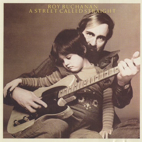 Roy Buchanan - A Street Called Straight [2002 remastered] (1976)