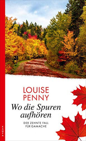 Cover: Louise Penny - Gamache 10 - Wo die Spuren aufhoeren