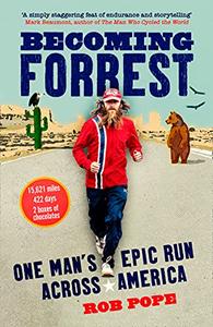 Becoming Forrest: The extraordinary true story of one man's epic run across America (UK Edition)