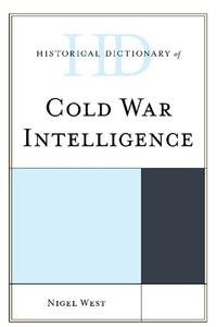 Historical Dictionary of Cold War Intelligence