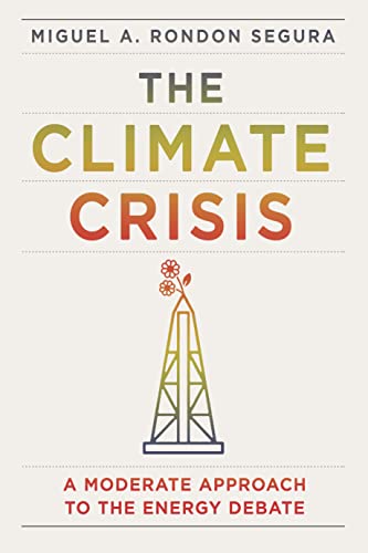 The Climate Crisis: A Moderate Approach to the Energy Debate