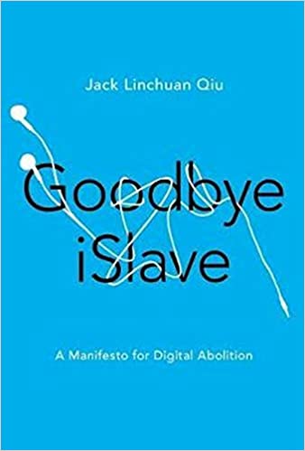 Goodbye iSlave: A Manifesto for Digital Abolition