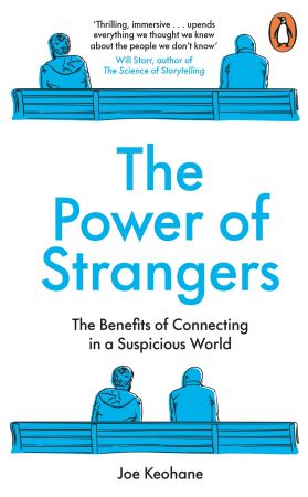 The Power of Strangers: The Benefits of Connecting in a Suspicious World, UK Edition