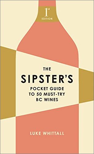 The Sipster's Pocket Guide to 50 Must Try BC Wines
