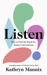 Listen : How to Find the Words for Tender Conversations