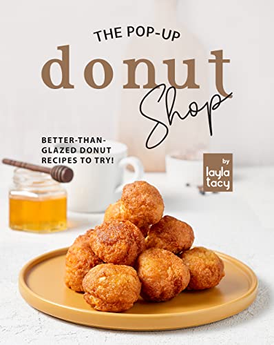 The Pop Up Donut Shop: Better than Glazed Donut Recipes to Try!