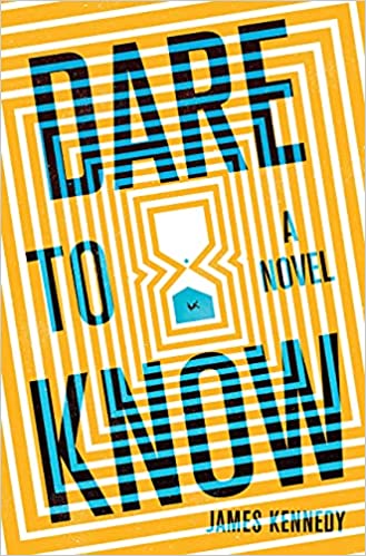 Dare to Know: A Novel