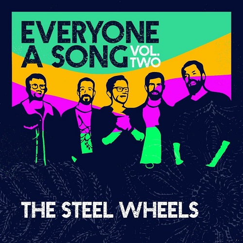 The Steel Wheels - Everyone A Song, Vol. 2 (2021)