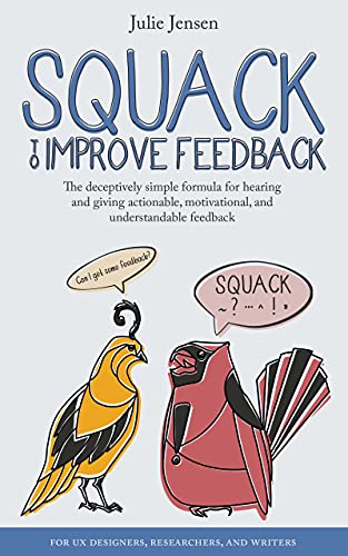 SQUACK to Improve Feedback: The deceptively simple formula for hearing and giving actionable
