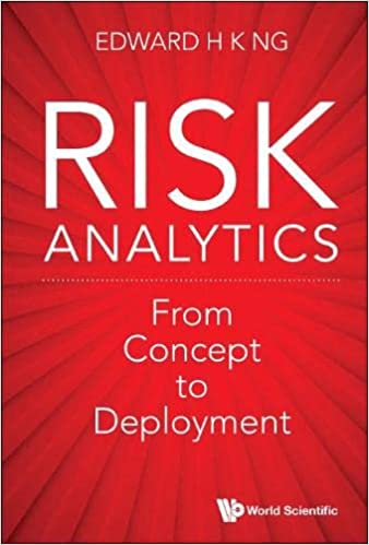 Risk Analytics: From Concept to Deployment (World Scientific Financial Data Analytics), 2nd Edition