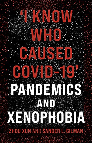 'I Know Who Caused COVID 19': Pandemics and Xenophobia