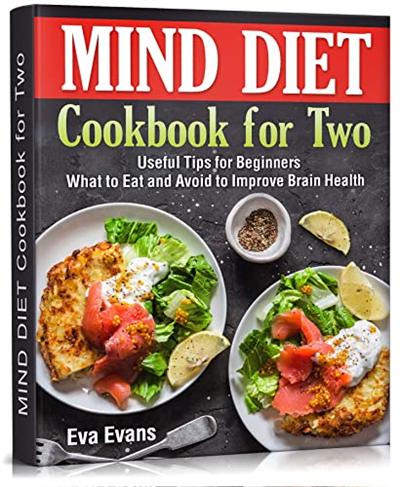 MIND DIET Cookbook for Two: Useful Tips for Beginners. What to Eat and Avoid to Improve Brain Health