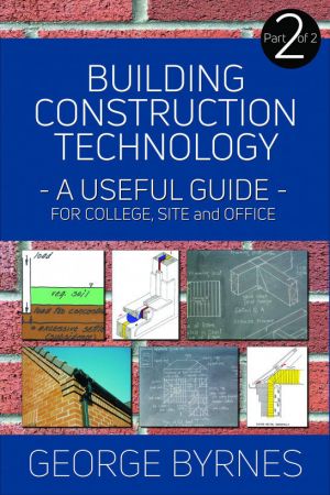 Building Construction Technology: A Useful Guide   Part 2