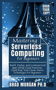 Mastering Serverless Computing for Beginners