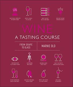 Wine A Tasting Course: From Grape to Glass, 2nd Edition (True PDF)