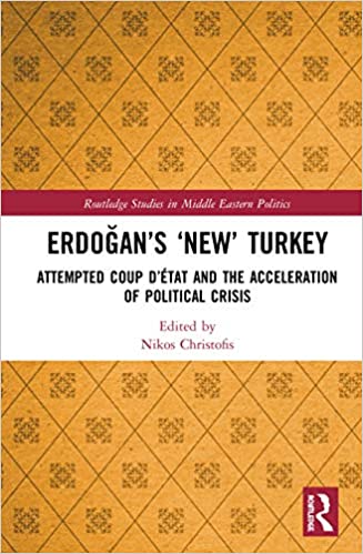 Erdoğan's 'New' Turkey: Attempted Coup d'état and the Acceleration of Political Crisis