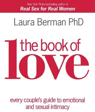 The Book of Love: Every Couple's Guide to Emotional and Sexual Intimacy