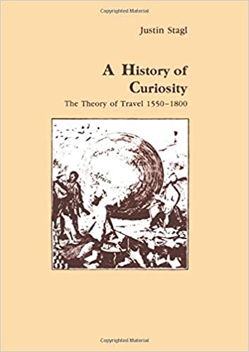 A History of Curiosity: The Theory of Travel 1550 1800