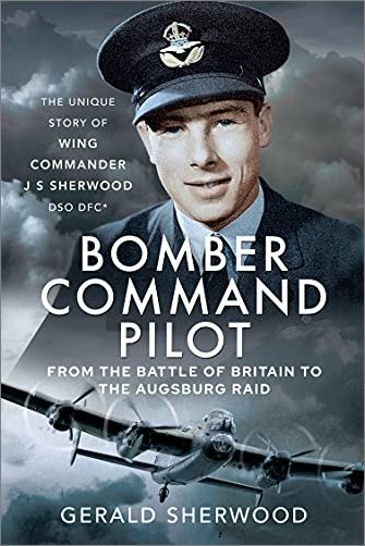 Bomber Command Pilot: From the Battle of Britain to the Augsburg Raid