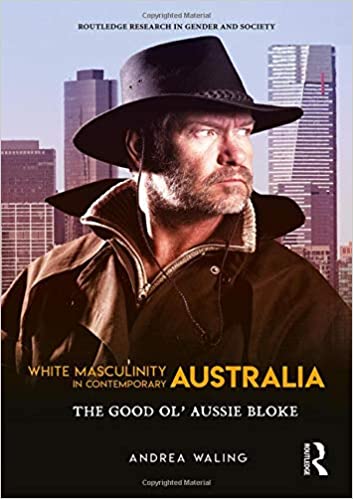 White Masculinity in Contemporary Australia: The Good Ol' Aussie Bloke