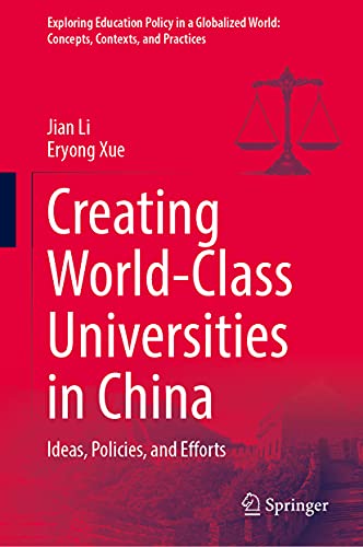 Creating World Class Universities in China: Ideas, Policies, and Efforts