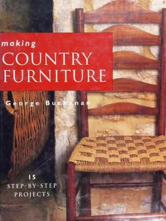 Making Country Furniture: 15 Step by step Projects (1998)