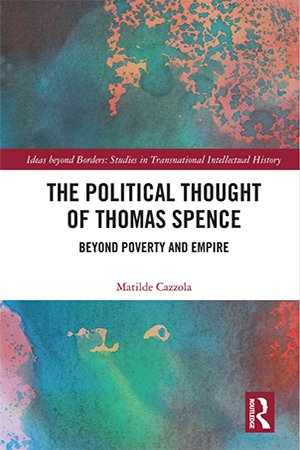 The Political Thought of Thomas Spence: Beyond Poverty and Empire