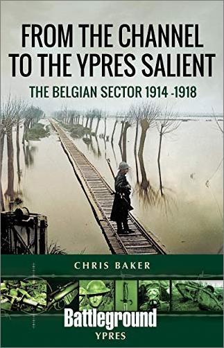 From the Channel to the Ypres Salient: The Belgian Sector 1914  1918
