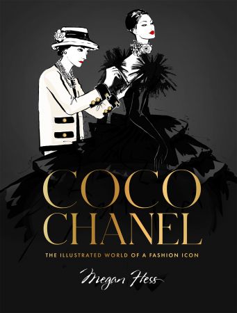 Coco Chanel: The Illustrated World of a Fashion Icon