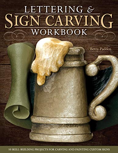 Lettering & Sign Carving Workbook: 10 Skill Building Projects for Carving and Painting Custom Signs [EPUB]