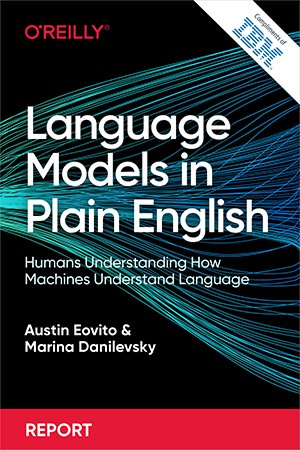 Language Models in Plain English: Humans Understanding How Machines Understand Language