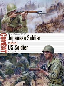 Japanese Soldier vs US Soldier: New Guinea 1942 44 (Osprey Combat 60)