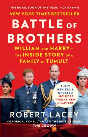 Battle of Brothers: William and Harry-The Inside Story of a Family in Tumult, Revised & Updated Edition