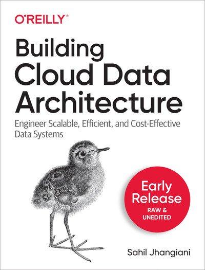 Building Cloud Data Architecture by Sahil Jhangiani