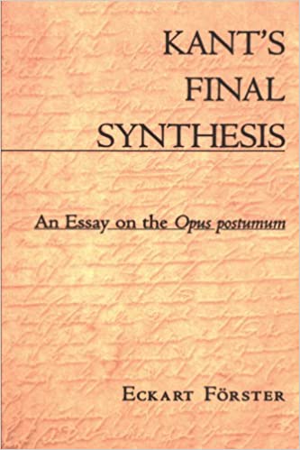 Kant's Final Synthesis: An Essay on the Opus Postumum