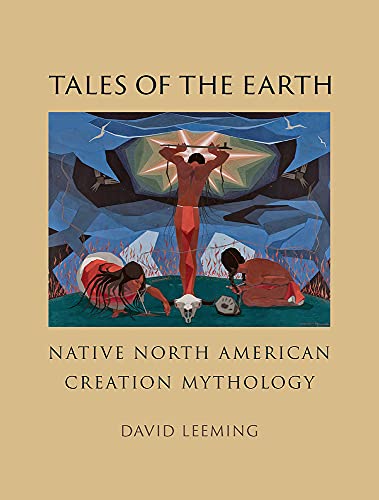 Tales of the Earth: Native North American Creation Mythology