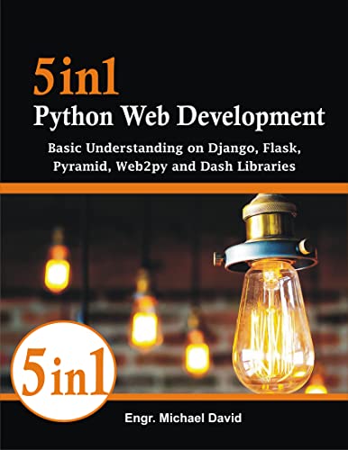 5in1 Python Web Development : Basic Understanding on Django, Flask, Pyramid, Web2py and Dash Libraries