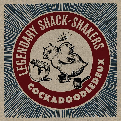 Legendary Shack Shakers - Cockadoodledeux (2021)