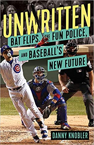 Unwritten: Bat Flips, the Fun Police, and Baseball's New Future