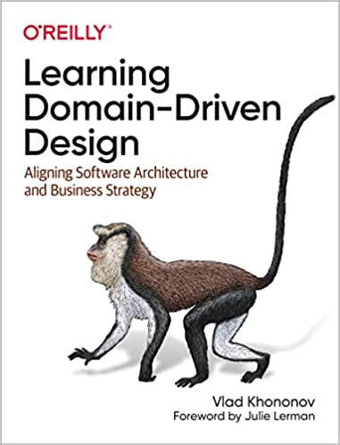 Learning Domain Driven Design: Aligning Software Architecture and Business Strategy (True PDF)