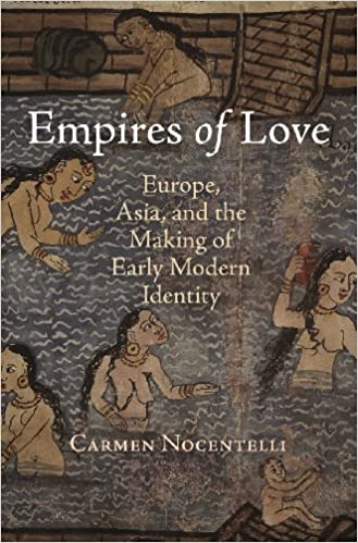 Empires of Love: Europe, Asia, and the Making of Early Modern Identity