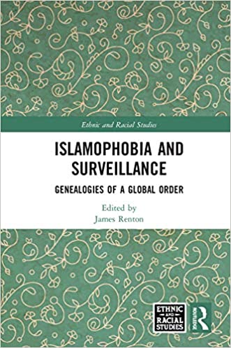 Islamophobia and Surveillance: Genealogies of a Global Order