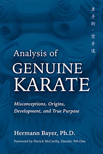 Analysis of Genuine Karate: Misconceptions, Origins, Development, and True Purpose (Martial Science)