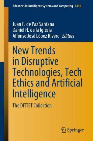 New Trends in Disruptive Technologies, Tech Ethics and Artificial Intelligence
