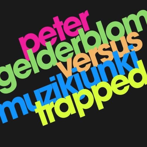 VA - Peter Gelderblom & Muzikjunki - Trapped (2021) (MP3)