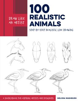Draw Like an Artist: 100 Realistic Animals : Step by Step Realistic Line Drawing
