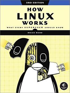 How Linux Works: What Every Superuser Should Know, 3rd Edition (AZW3)