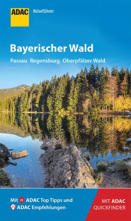 ADAC Reiseführer Bayerischer Wald: Der Kompakte mit den ADAC Top Tipps und cleveren Klappkarten